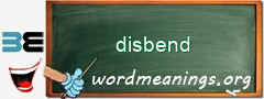 WordMeaning blackboard for disbend